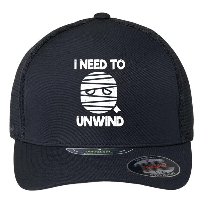 I Need To Unwind Funny Mummy Halloween Flexfit Unipanel Trucker Cap