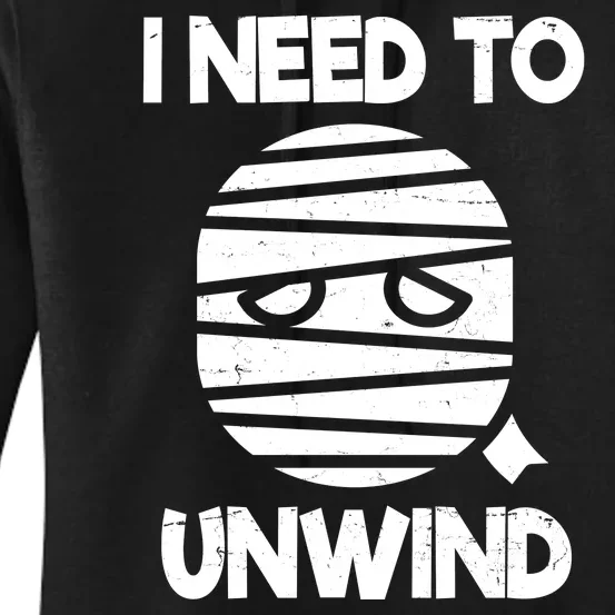 I Need To Unwind Funny Mummy Halloween Women's Pullover Hoodie