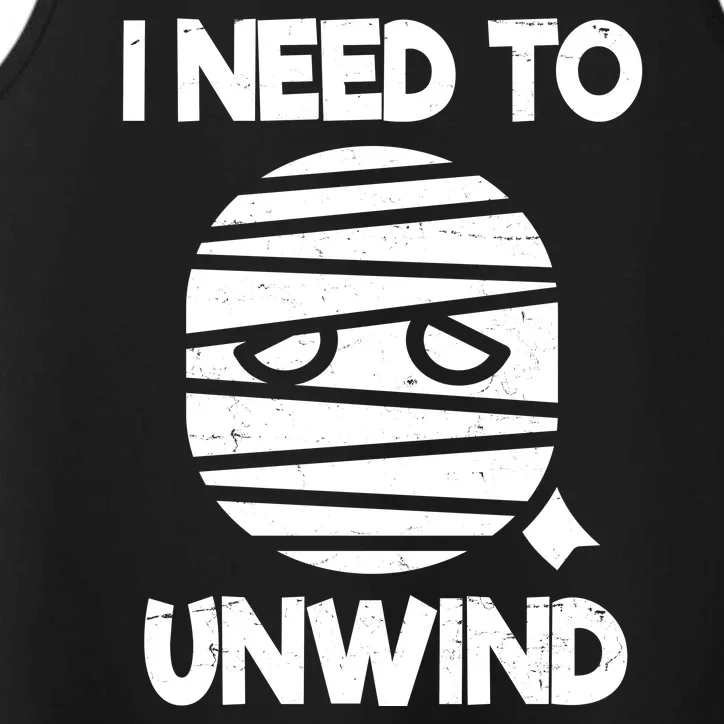 I Need To Unwind Funny Mummy Halloween Performance Tank