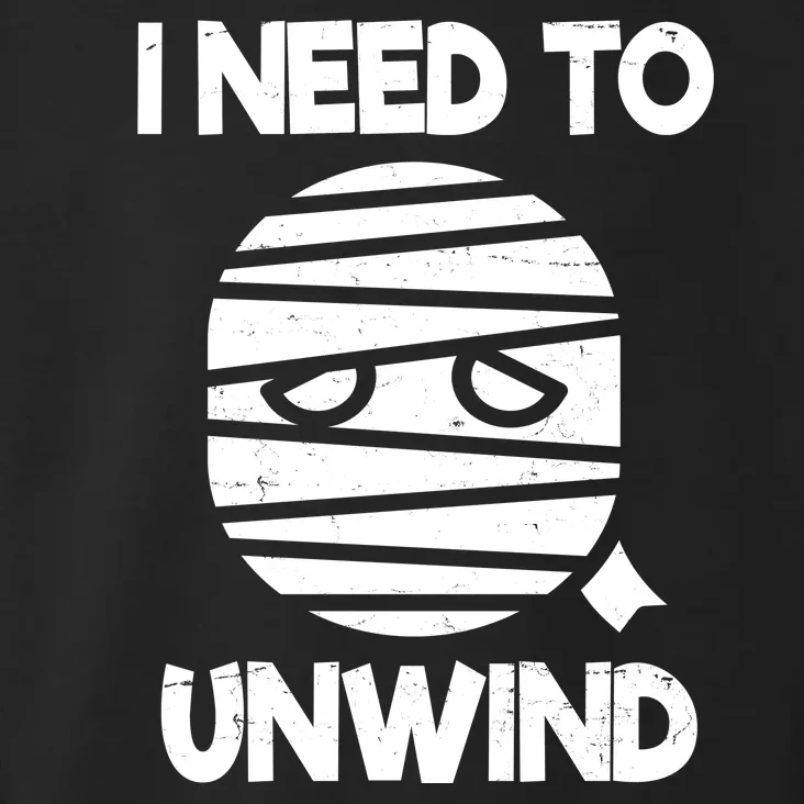 I Need To Unwind Funny Mummy Halloween Toddler Hoodie