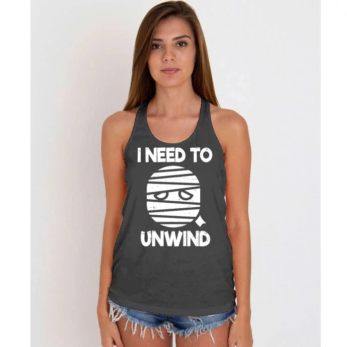 I Need To Unwind Funny Mummy Halloween Women's Knotted Racerback Tank