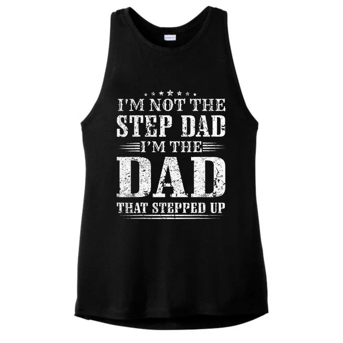 Im Not The Step Dad Im The Dad That Stepped Up Father Ladies Tri-Blend Wicking Tank