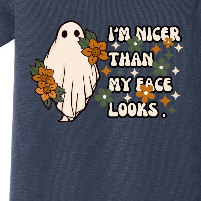 Im Nicer Than My Face Looks Sarcastic Funny Graphic Attitude Design Baby Bodysuit