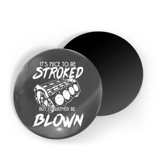 Its Nice To Be Stroked But Id Rather Be Blown Magnet