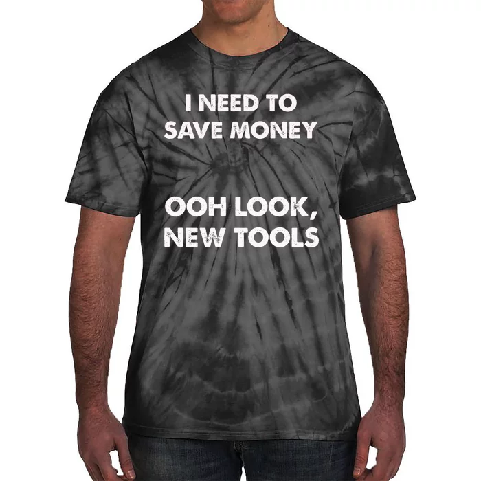 I Need To New Tools Funny Car Mechanic Garage Tie-Dye T-Shirt