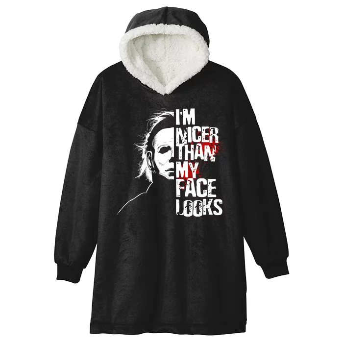 Im Nicer Than My Face Looks Spooky Halloween Hooded Wearable Blanket