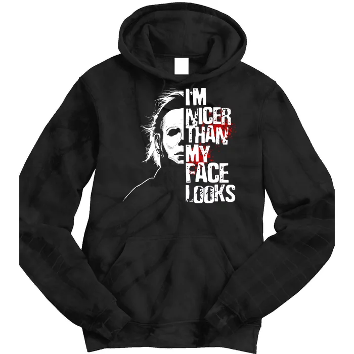 Im Nicer Than My Face Looks Spooky Halloween Tie Dye Hoodie