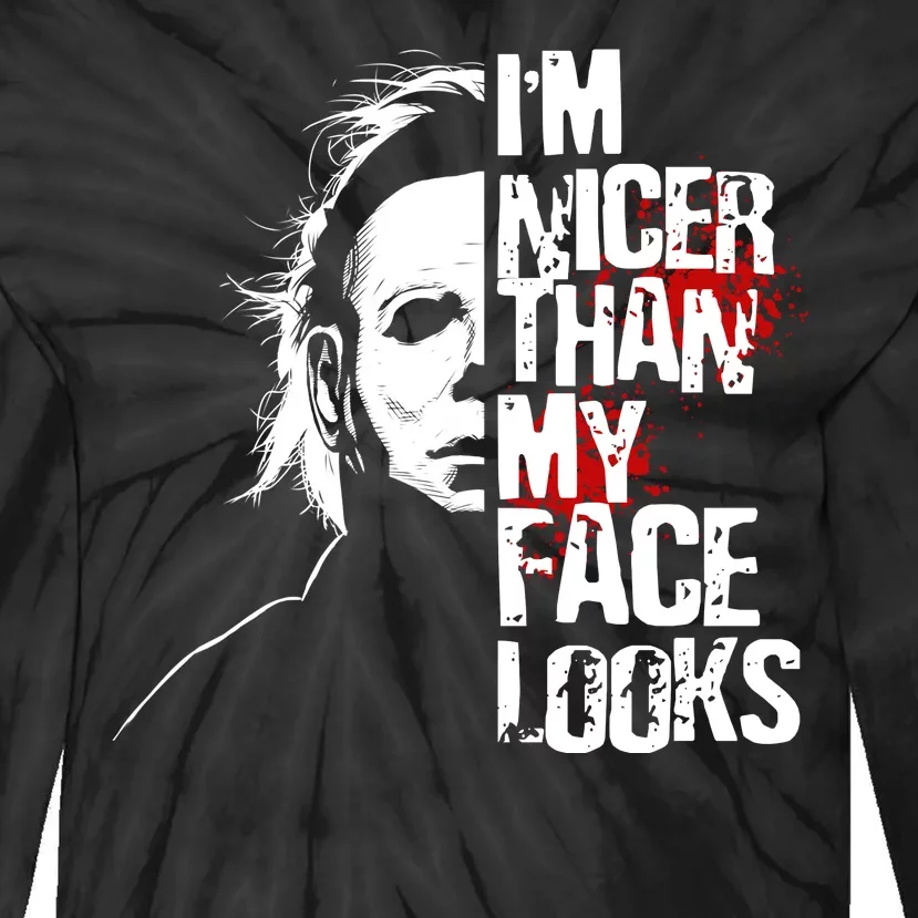 Im Nicer Than My Face Looks Spooky Halloween Tie-Dye Long Sleeve Shirt