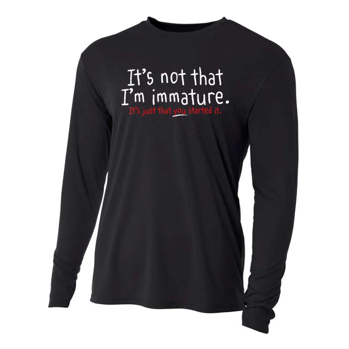 Its Not That Im Immature Funny Humor Sarcasm Saying Cooling Performance Long Sleeve Crew