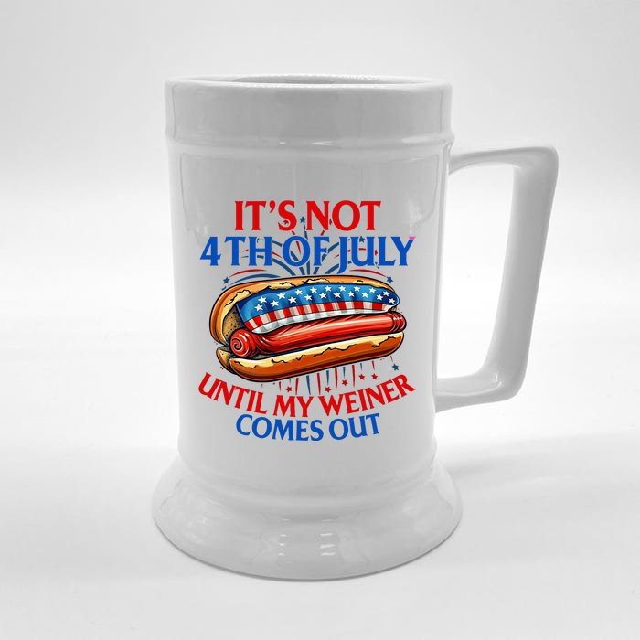 ItS Not The 4th Of July Until My Weiner Comes Out Hot Dog Front & Back Beer Stein