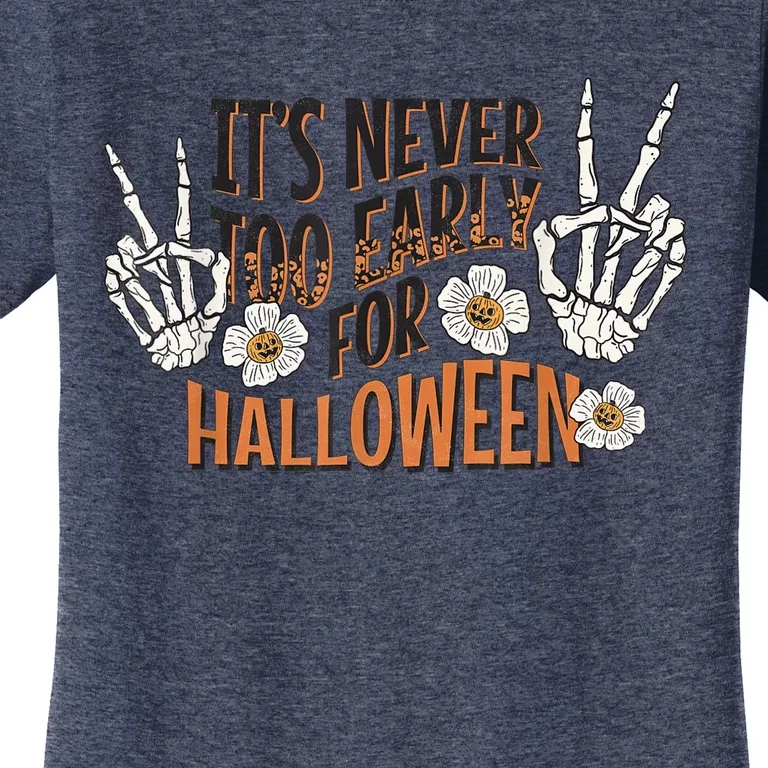 Its Never Too Early For Halloween Women's T-Shirt