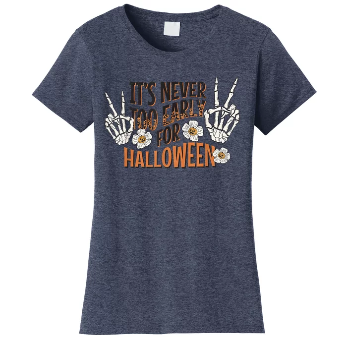 Its Never Too Early For Halloween Women's T-Shirt