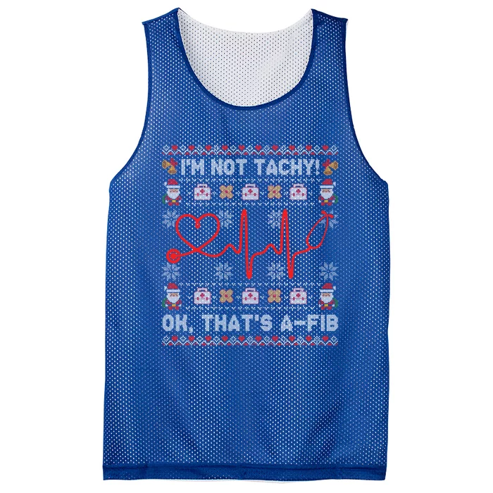 Im Not Tachy Ok Thats AFib Ugly Christmas Sweater Nursing Gift Mesh Reversible Basketball Jersey Tank