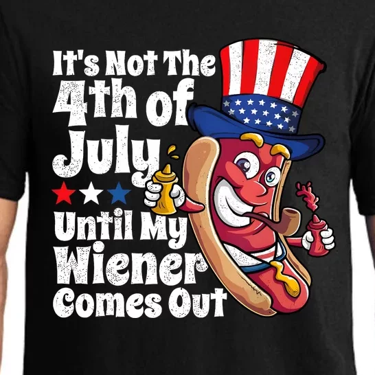 ItS Not The 4th Of July Until My Wiener Comes Out Pajama Set