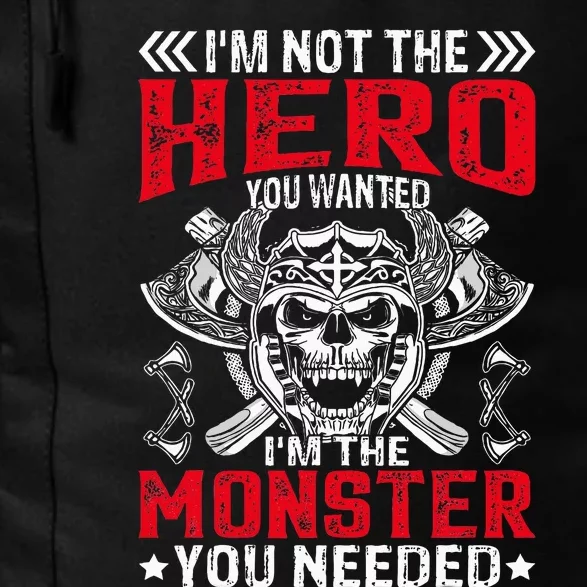 Im Not The Hero You Wanted IM The Monster You Needed Daily Commute Backpack