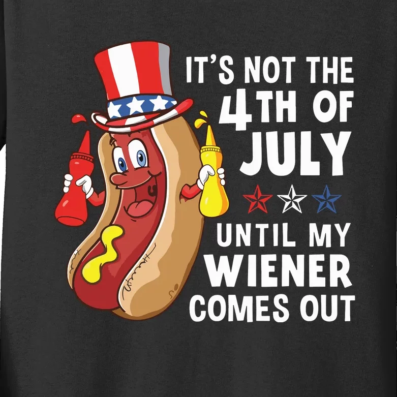 Its Not The 4th Of July Until My Wiener Comes Out Hot Dog Kids Long Sleeve Shirt