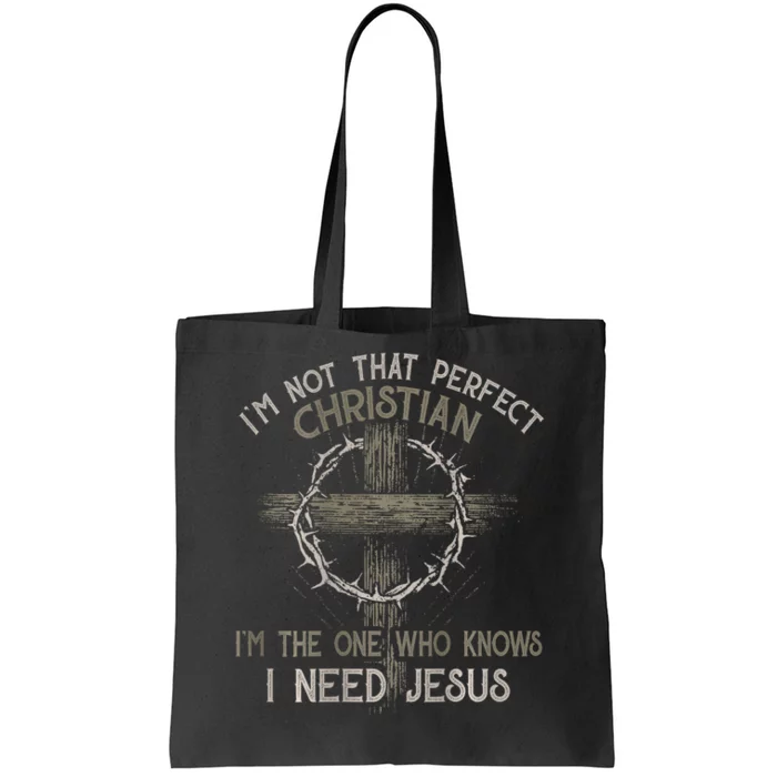 IM Not That Perfect Christian M The One That Knows Tote Bag