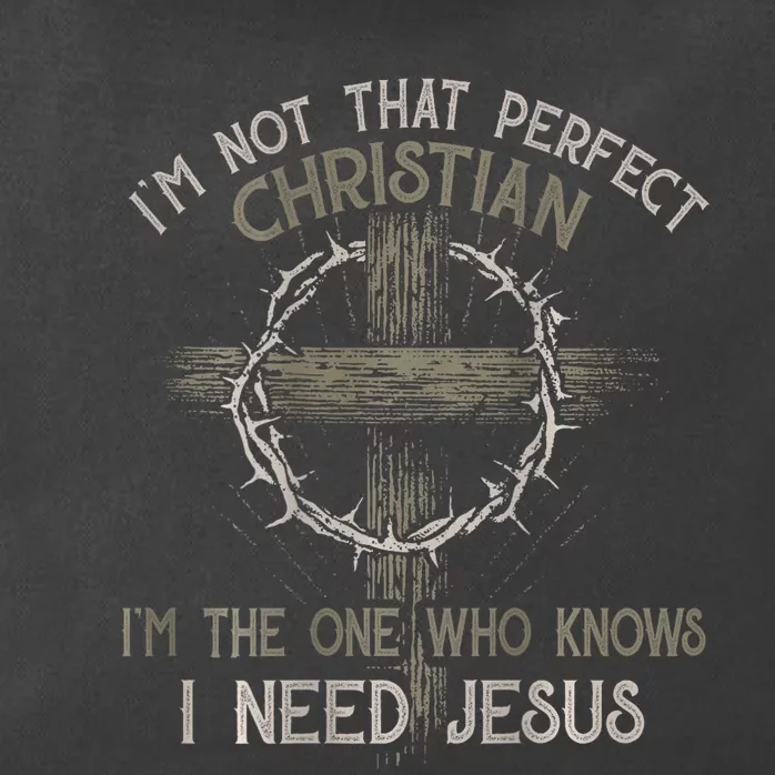 IM Not That Perfect Christian M The One That Knows Zip Tote Bag