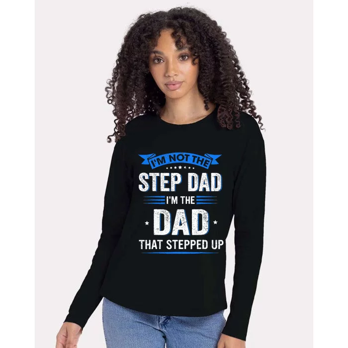 Im Not The Stepdad Im The Dad That Stepped Up Fathers Day Womens Cotton Relaxed Long Sleeve T-Shirt