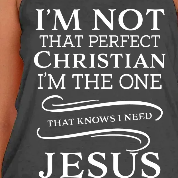 IM Not That Perfect Christian IM The One That Knows I Need Jesus Women's Knotted Racerback Tank