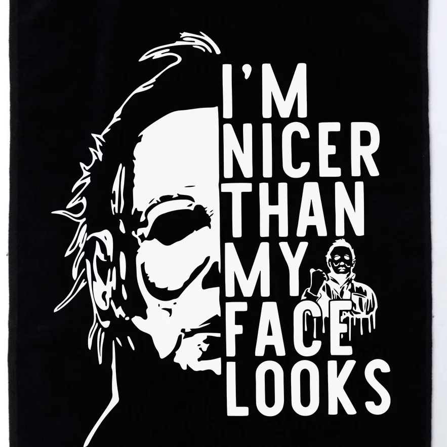 Im Nicer Than My Face Looks Horror Movie Character Halloween Platinum Collection Golf Towel