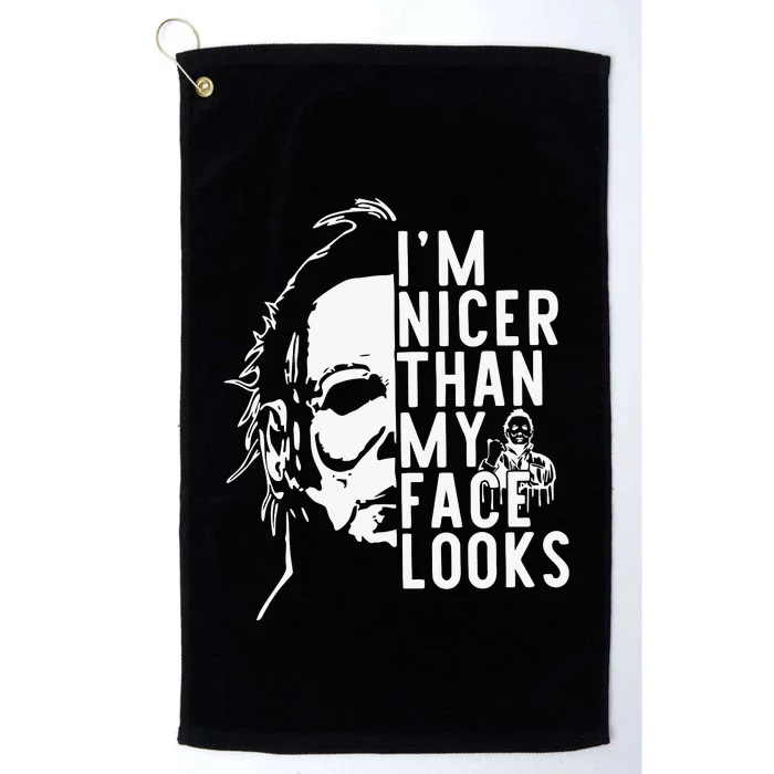 Im Nicer Than My Face Looks Horror Movie Character Halloween Platinum Collection Golf Towel