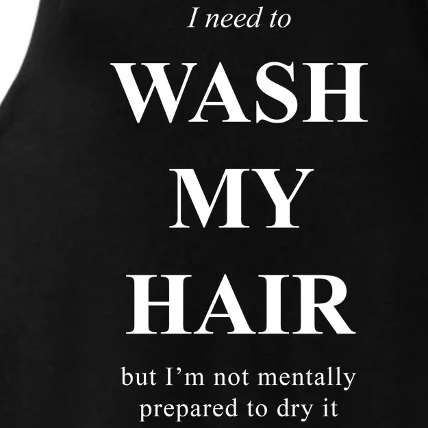 I Need To Wash My Hair Funny Ladies Tri-Blend Wicking Tank