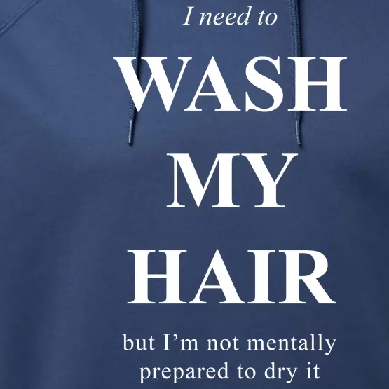 I Need To Wash My Hair Funny Performance Fleece Hoodie