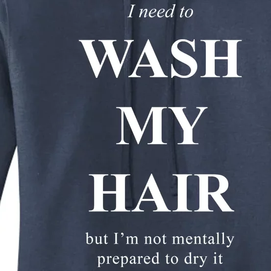 I Need To Wash My Hair Funny Women's Pullover Hoodie