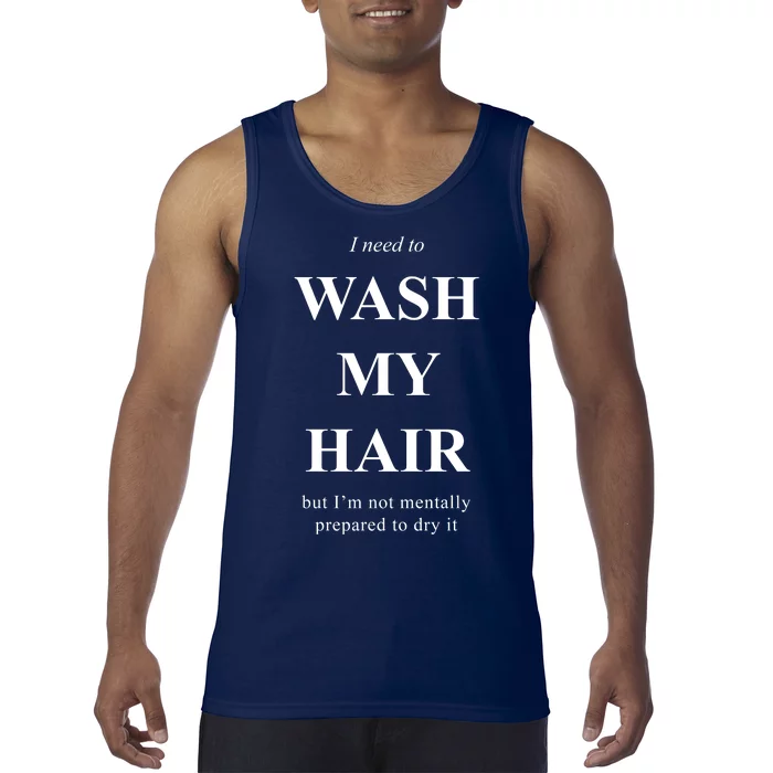 I Need To Wash My Hair Funny Tank Top