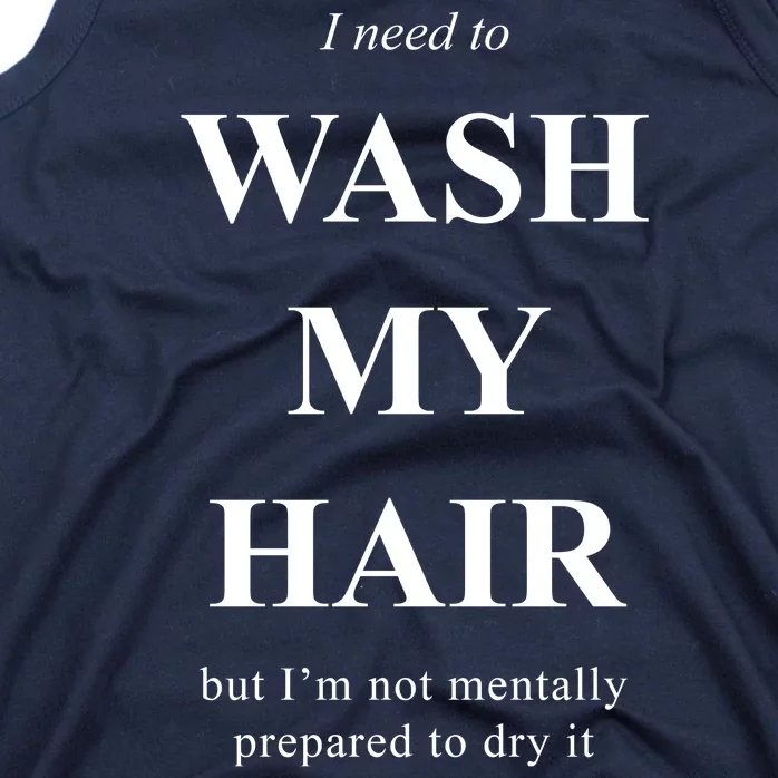 I Need To Wash My Hair Funny Tank Top