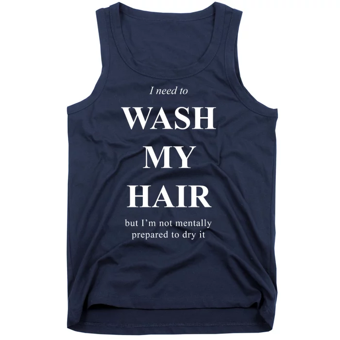 I Need To Wash My Hair Funny Tank Top