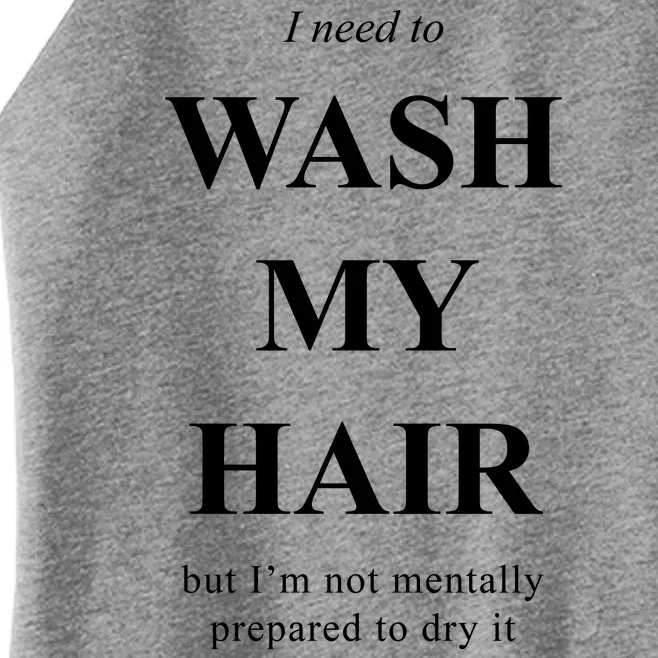 I Need To Wash My Hair Funny Women’s Perfect Tri Rocker Tank