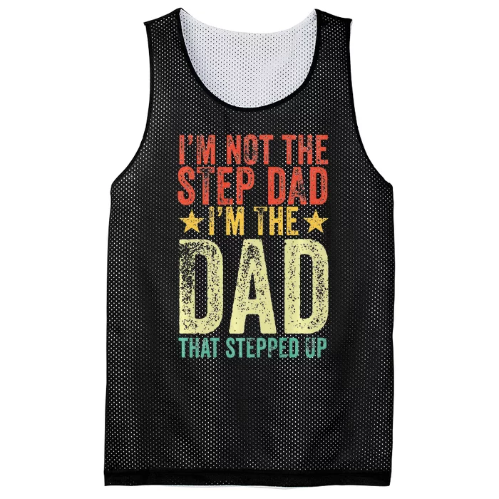 Im Not The Step Dad Im The Dad That Stepped Up Vintage Mesh Reversible Basketball Jersey Tank