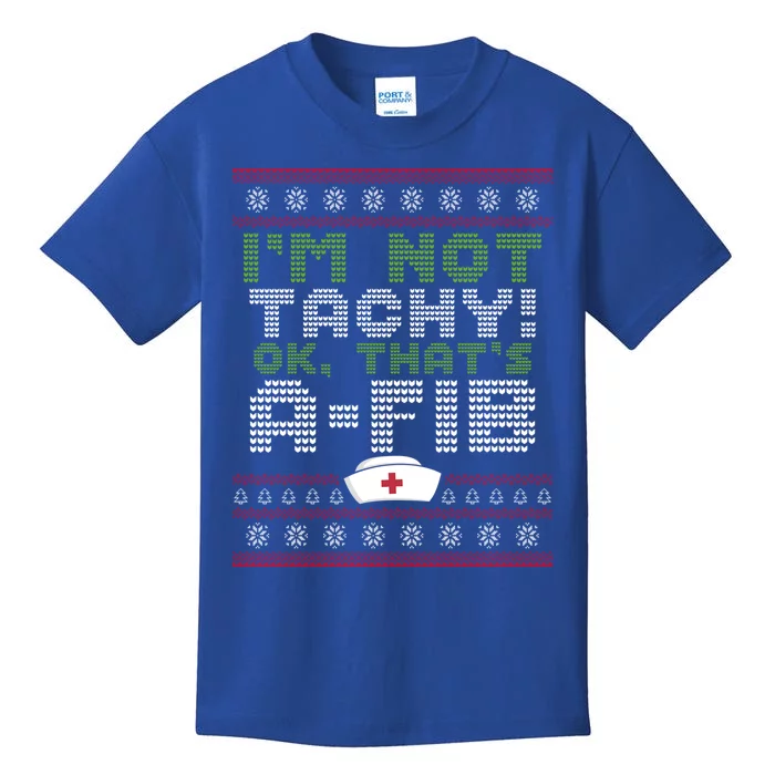 Im Not Tachy Oh Thats AFib Nurse Ugly Christmas Nursing Gift Kids T-Shirt