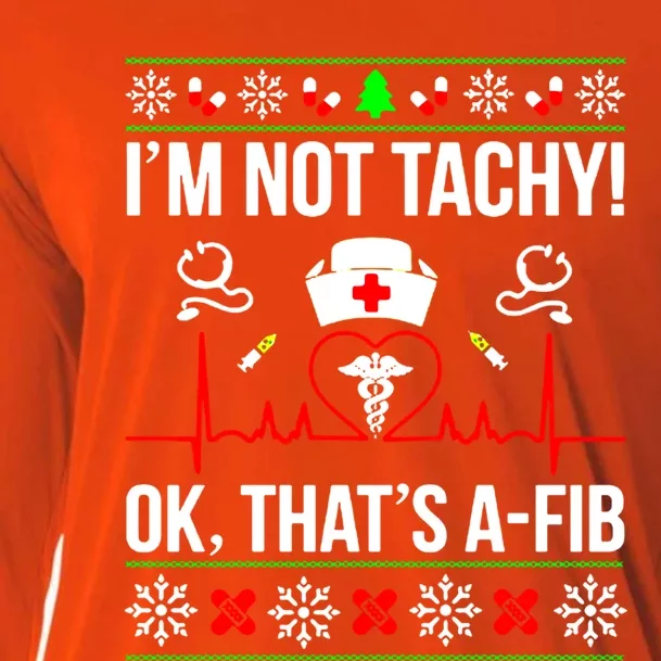 IM Not Tachy Funny Nurse Ugly Christmas Sweater Gift Cooling Performance Long Sleeve Crew