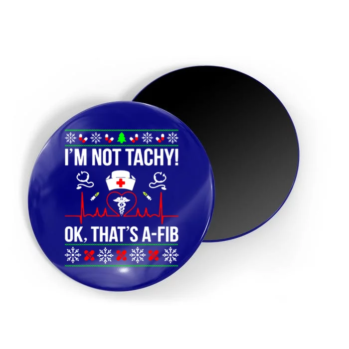 IM Not Tachy Funny Nurse Ugly Christmas Sweater Gift Magnet