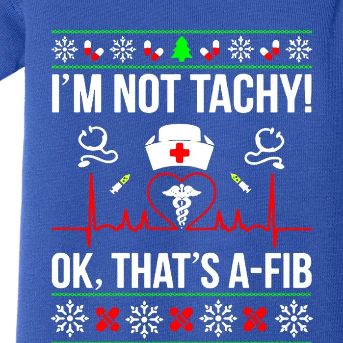 IM Not Tachy Funny Nurse Ugly Christmas Sweater Gift Baby Bodysuit