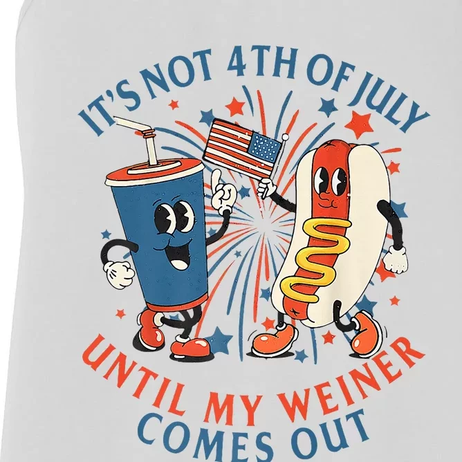 ItS Not The 4th Of July Until My Weiner Comes Out Hot Dog Women's Racerback Tank