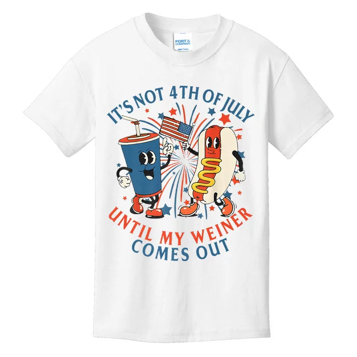 ItS Not The 4th Of July Until My Weiner Comes Out Hot Dog Kids T-Shirt