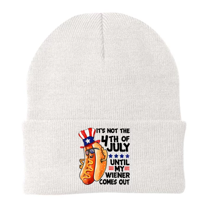 Its Not The 4th Of July Until My Weiner Comes Out Knit Cap Winter Beanie