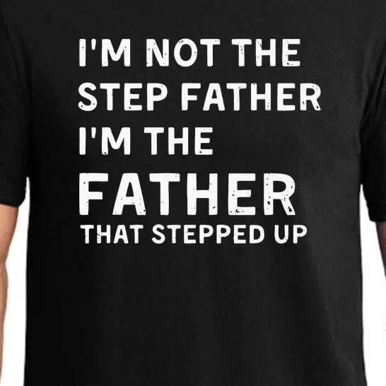 I’m Not The Step Father I’m The Fatherthat Stepped Up Pajama Set