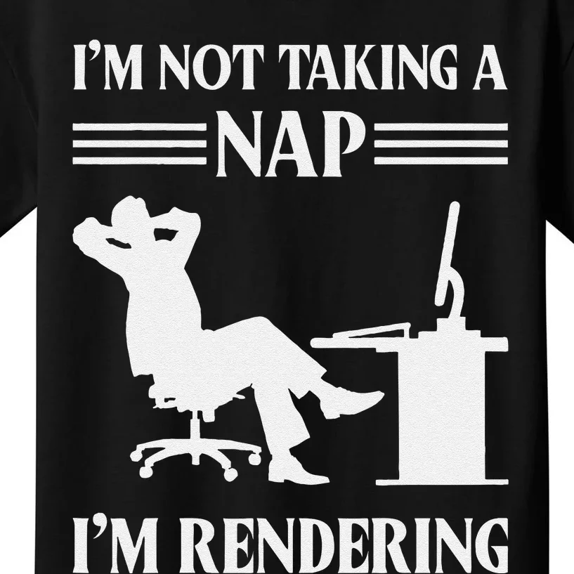 IM Not Taking A Nap IM Rendering Video Editor Film Maker Kids T-Shirt