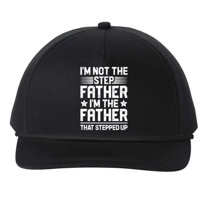 IM Not The Step Father Stepped Up Funny Dad Fathers Day Snapback Five-Panel Rope Hat