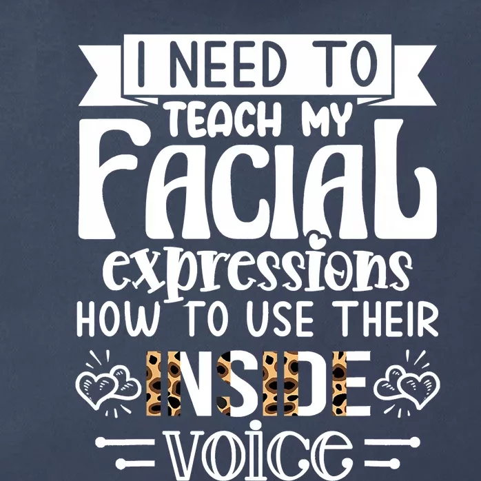 I Need To Teach My Facial Expressions Use Their Inside Voice Zip Tote Bag