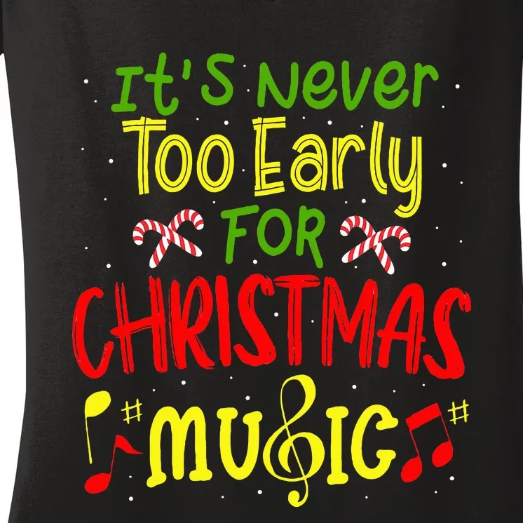 ItS Never Too Early For Christmas Music Lover Winter Season Women's V-Neck T-Shirt