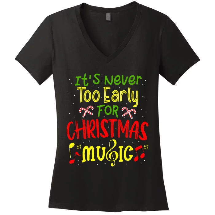 ItS Never Too Early For Christmas Music Lover Winter Season Women's V-Neck T-Shirt