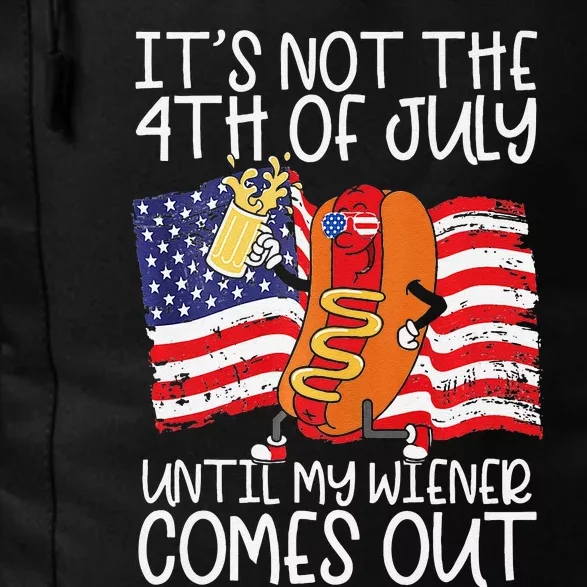 It's Not The 4th of July Until My Weiner Comes Out Graphic Daily Commute Backpack