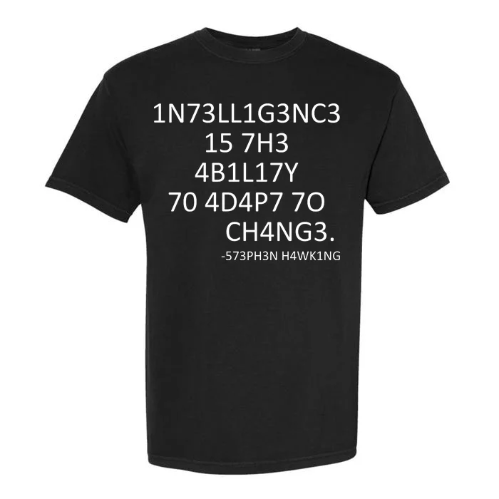 Intelligence Is The Ability To Adapt To Change Smart Garment-Dyed Heavyweight T-Shirt