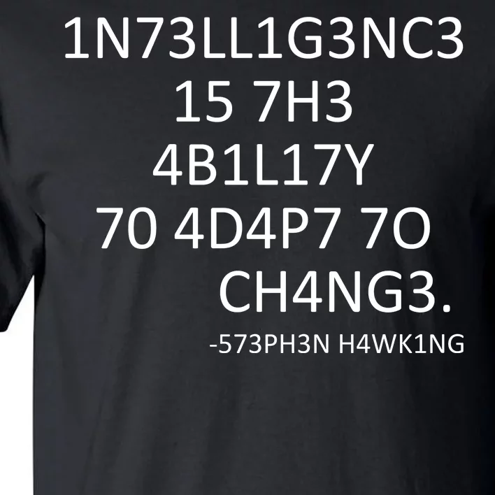 Intelligence Is The Ability To Adapt To Change Smart Tall T-Shirt